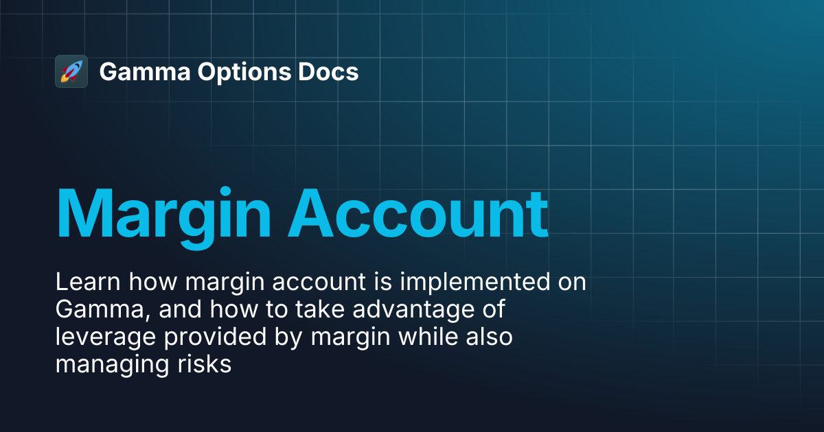 Margin Account | Gamma Options Docs