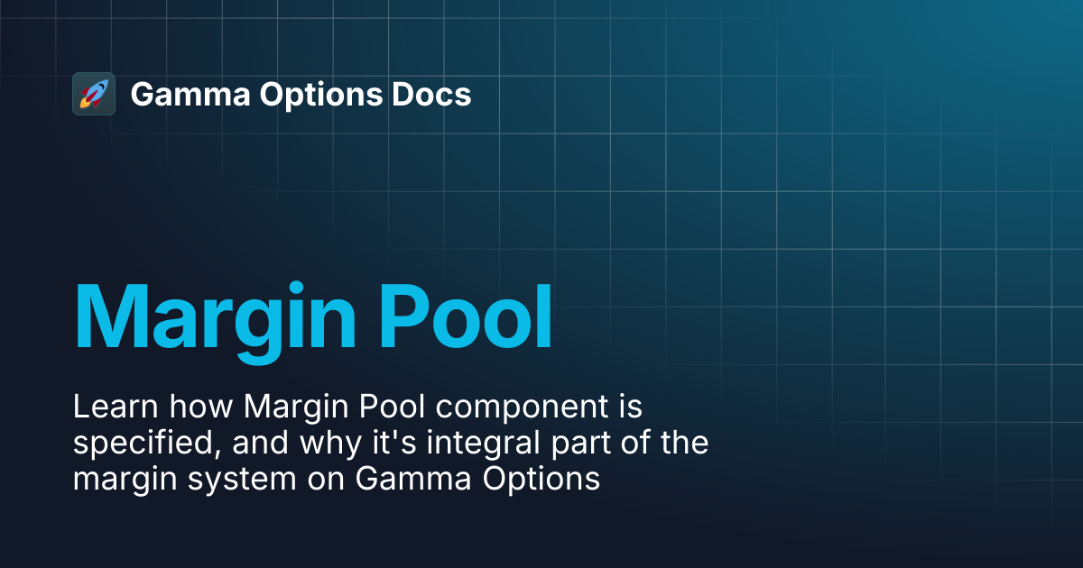 Margin Pool | Gamma Options Docs